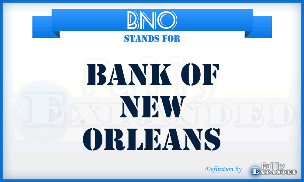 BNO - Bank of New Orleans