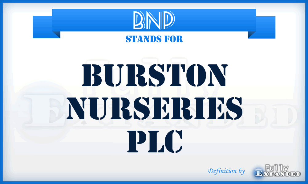 BNP - Burston Nurseries PLC