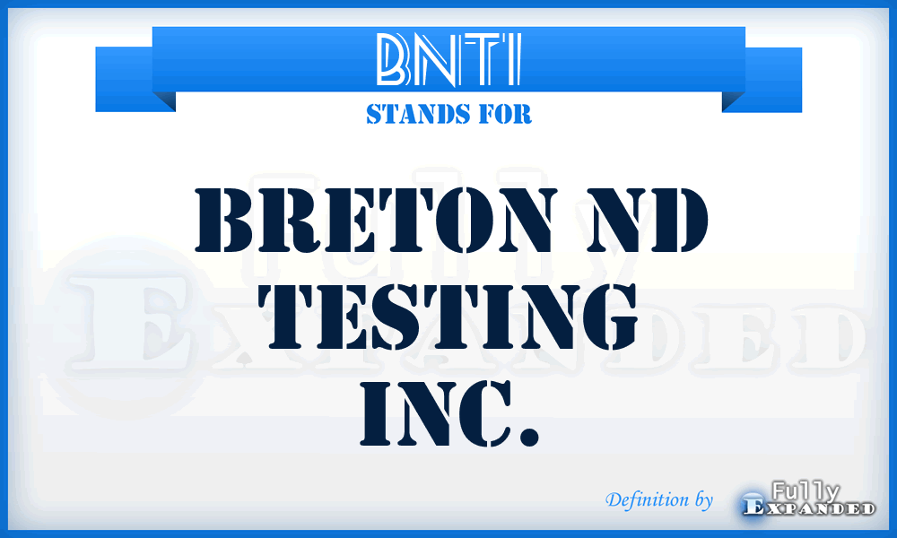 BNTI - Breton Nd Testing Inc.