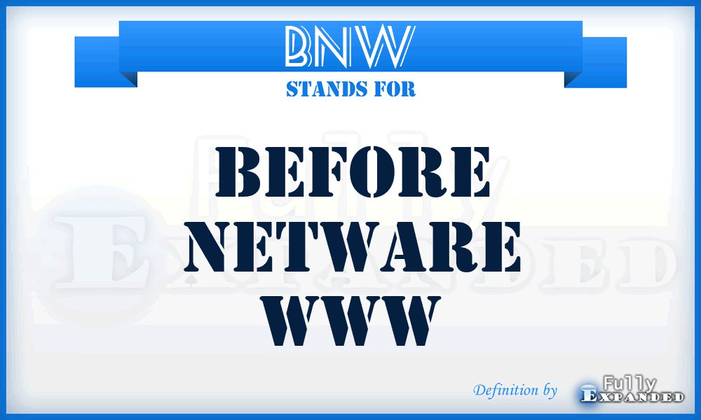 BNW - Before Netware Www