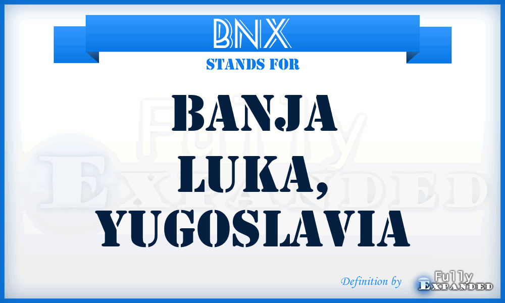 BNX - Banja Luka, Yugoslavia