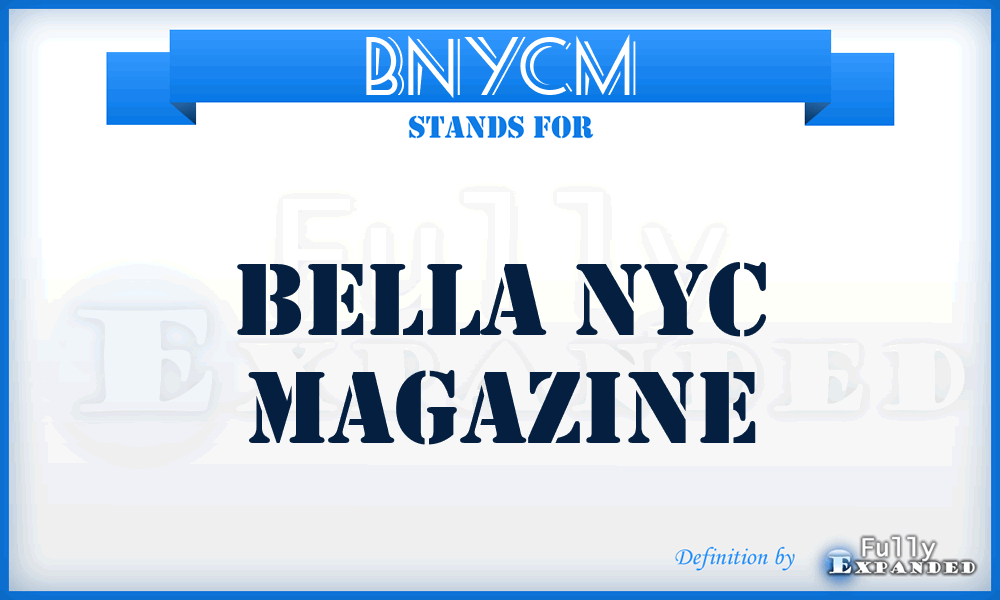 BNYCM - Bella NYC Magazine
