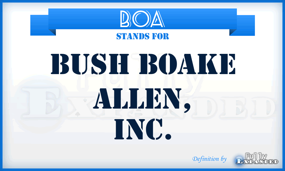BOA - Bush Boake Allen, Inc.