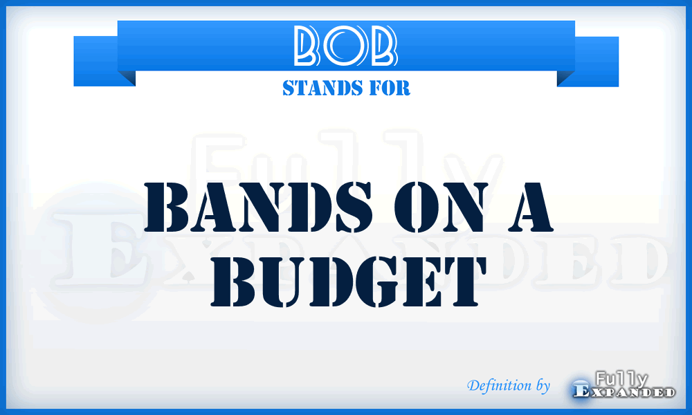 BOB - Bands On a Budget