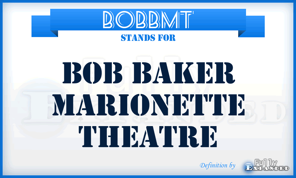 BOBBMT - BOB Baker Marionette Theatre
