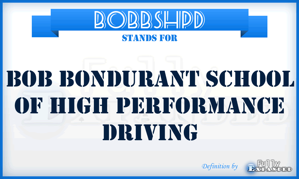 BOBBSHPD - BOB Bondurant School of High Performance Driving