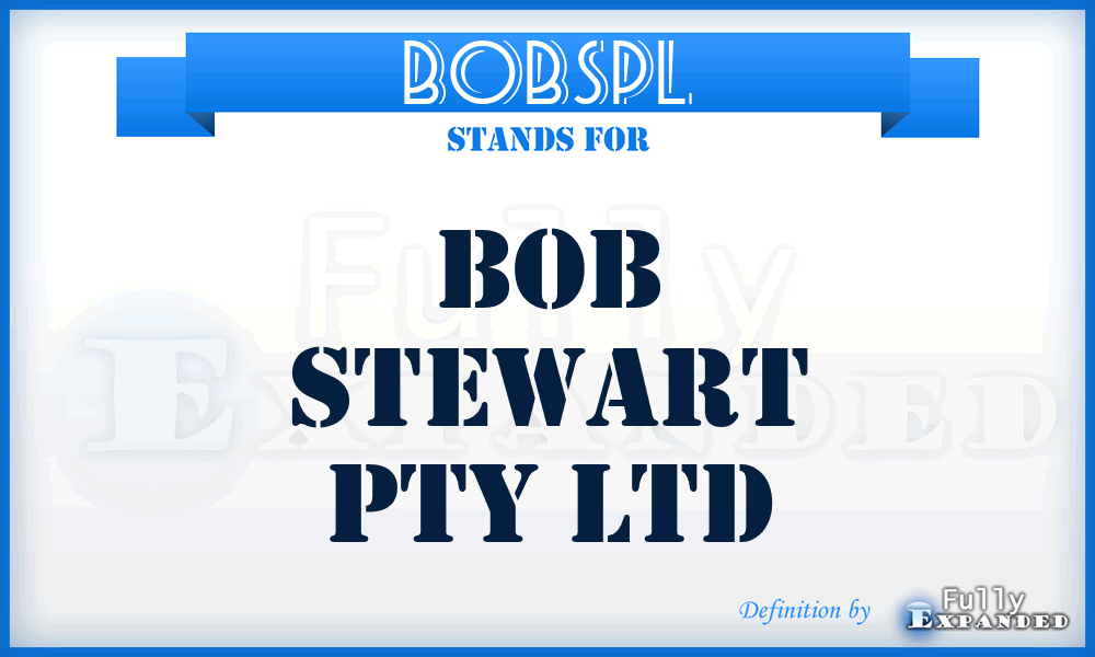 BOBSPL - BOB Stewart Pty Ltd