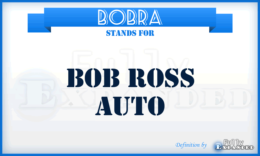 BOBRA - BOB Ross Auto
