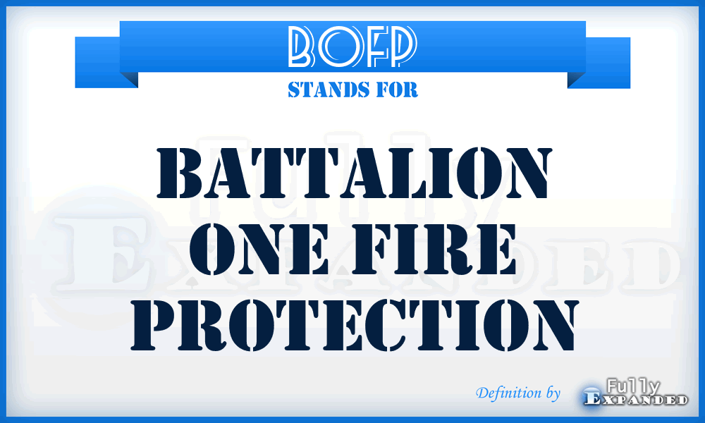 BOFP - Battalion One Fire Protection