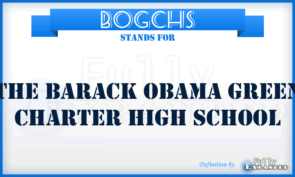 BOGCHS - The Barack Obama Green Charter High School