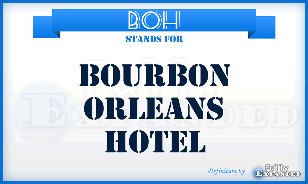BOH - Bourbon Orleans Hotel