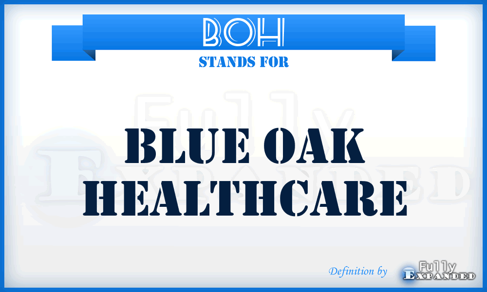 BOH - Blue Oak Healthcare