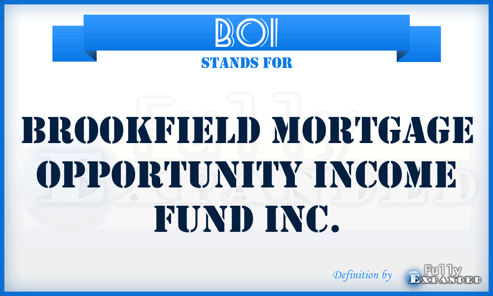 BOI - Brookfield Mortgage Opportunity Income Fund Inc.