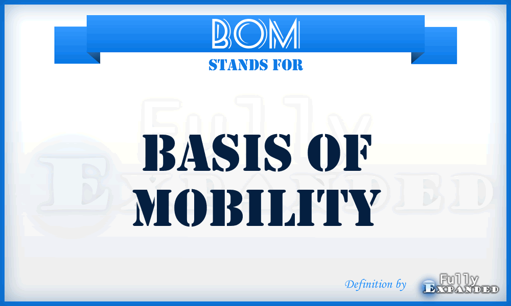 BOM - Basis Of Mobility