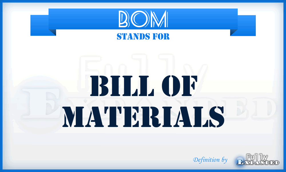 BOM - Bill Of Materials