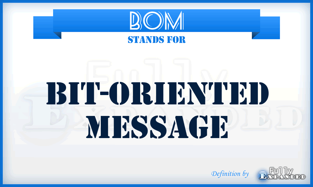 BOM - Bit-Oriented Message