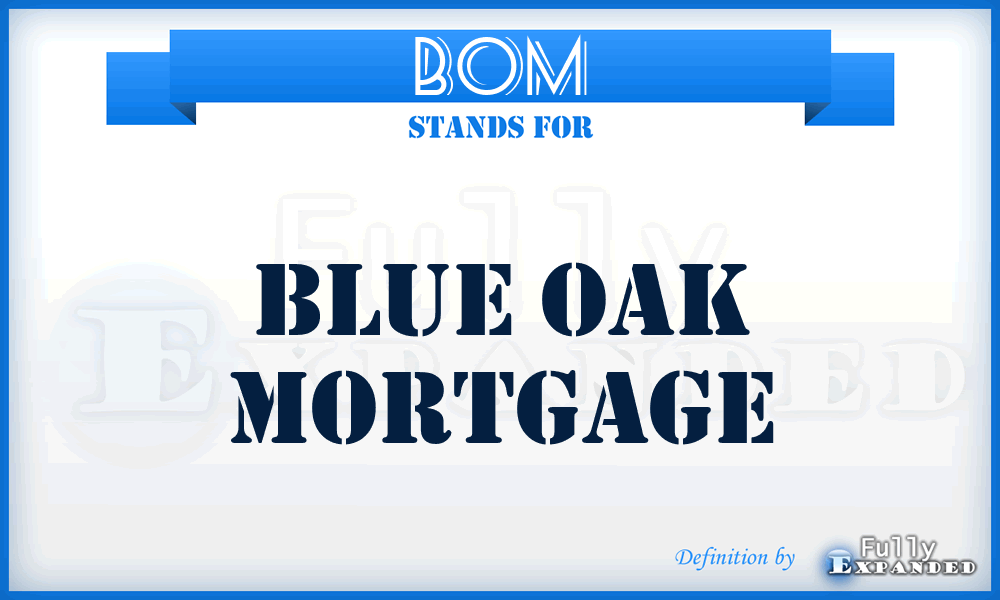 BOM - Blue Oak Mortgage