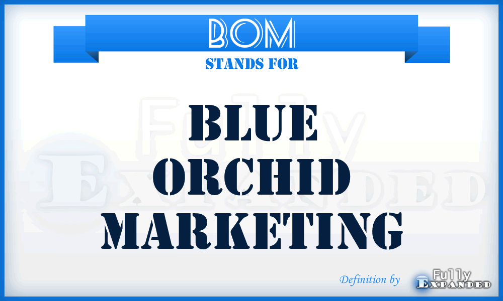 BOM - Blue Orchid Marketing