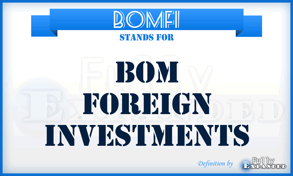 BOMFI - BOM Foreign Investments