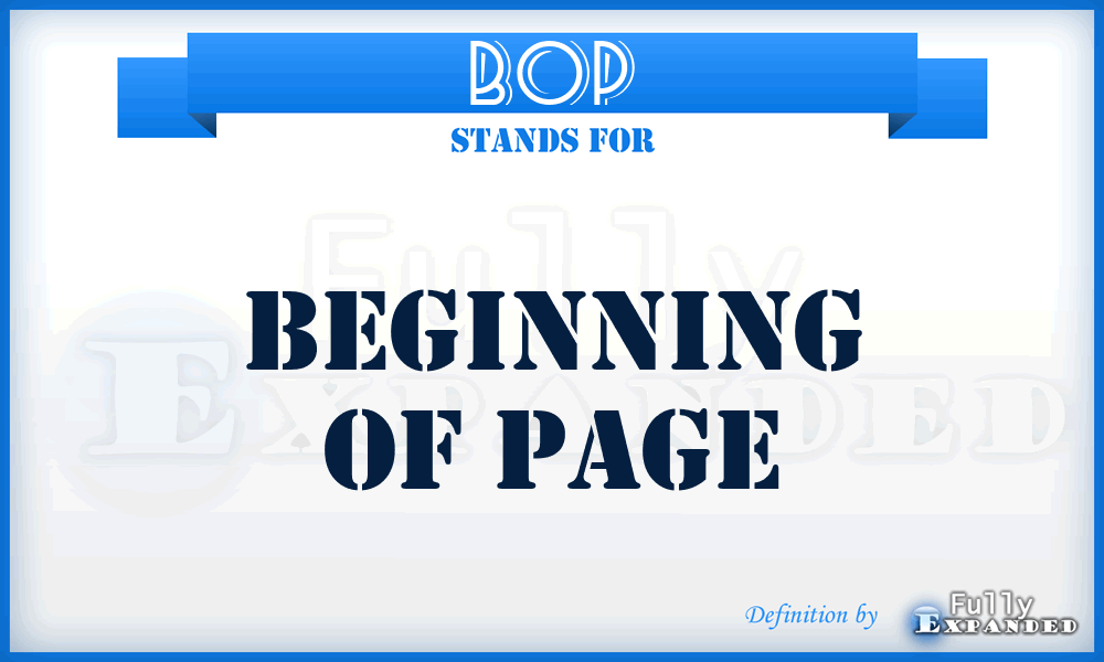BOP - Beginning Of Page