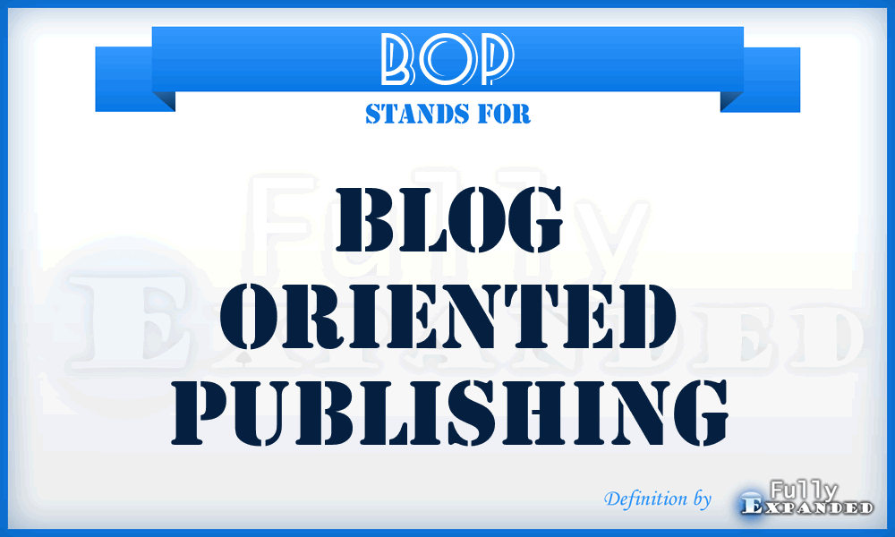 BOP - Blog Oriented Publishing