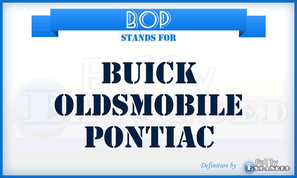 BOP - Buick Oldsmobile Pontiac