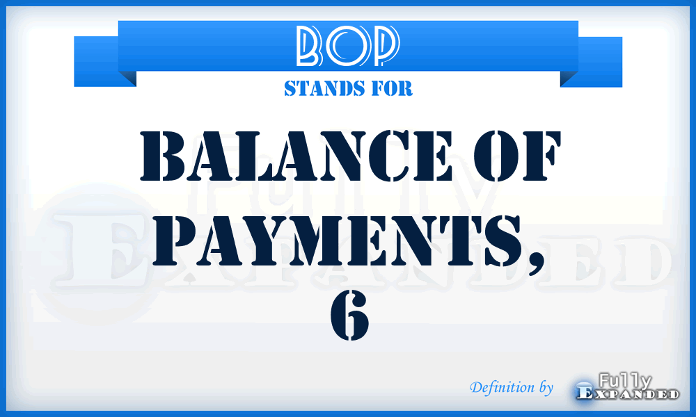 BOP - balance of payments, 6