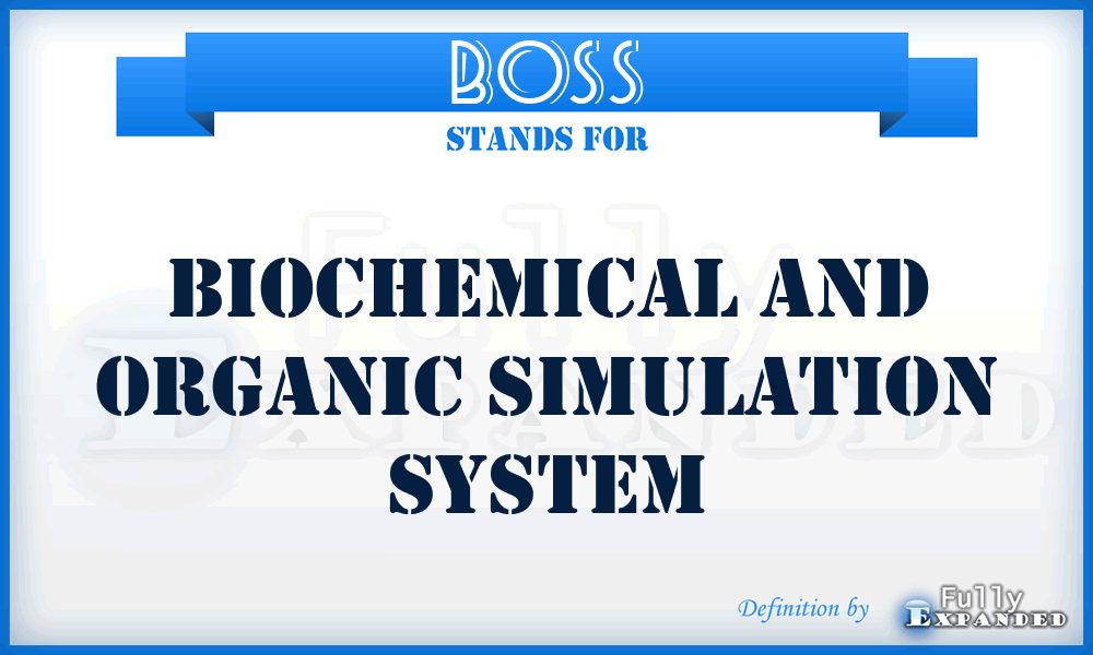 BOSS - Biochemical And Organic Simulation System