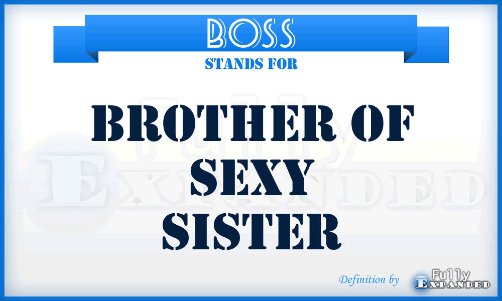 BOSS - Brother of Sexy Sister