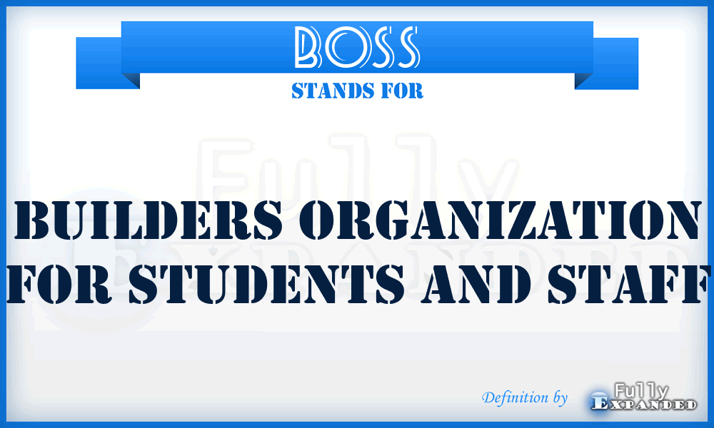 BOSS - Builders Organization for Students and Staff