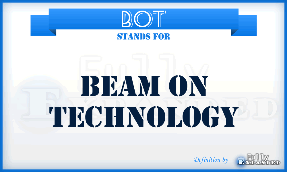 BOT - Beam On Technology