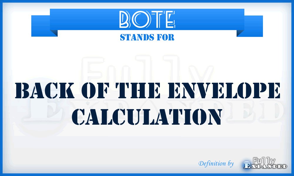 BOTE - Back Of The Envelope calculation