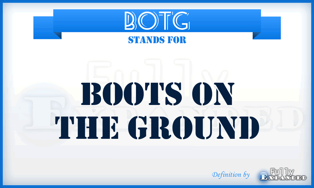 BOTG - Boots on the Ground