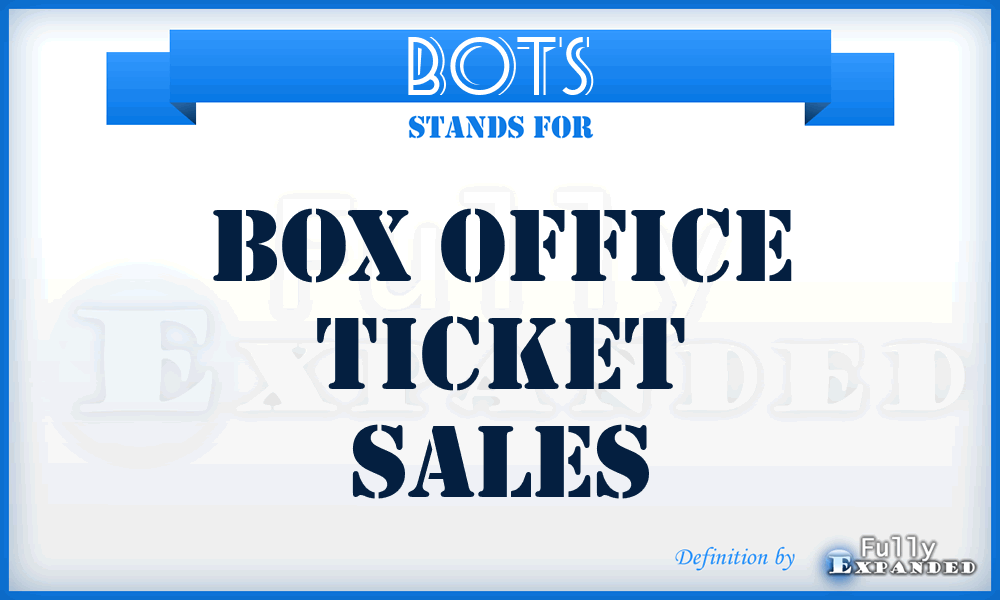 BOTS - Box Office Ticket Sales