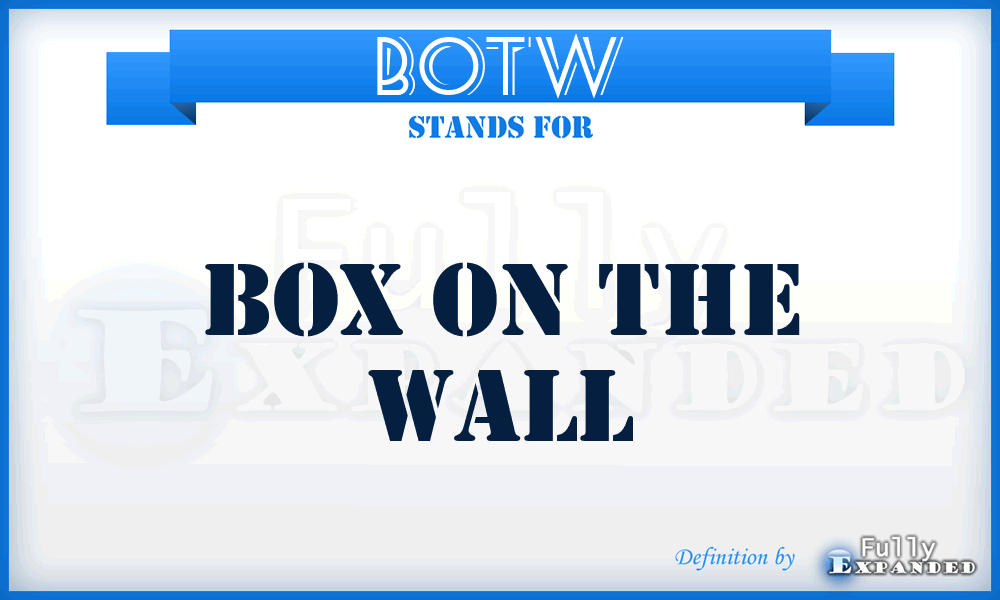 BOTW - Box On The Wall