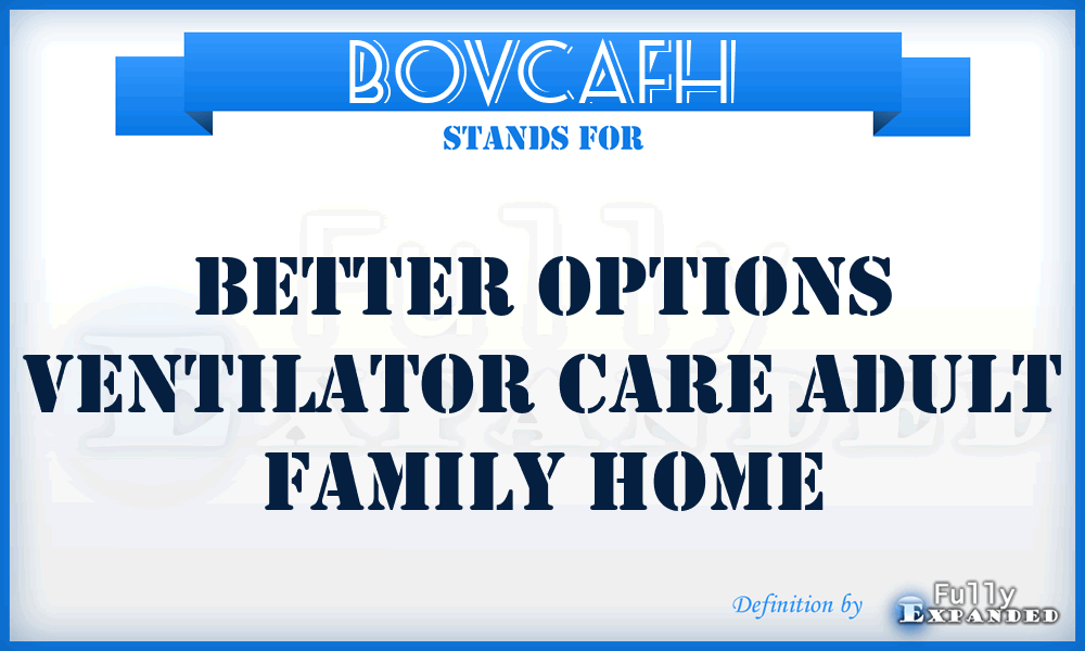 BOVCAFH - Better Options Ventilator Care Adult Family Home