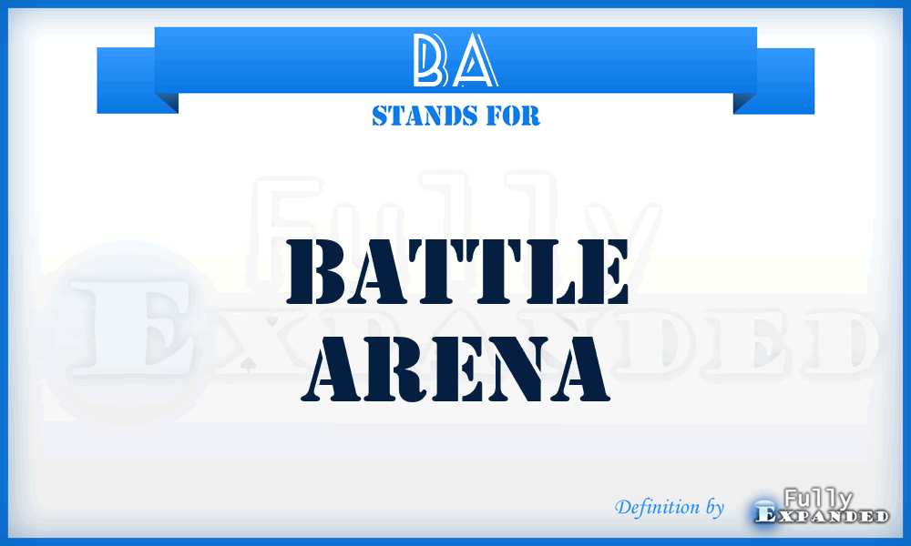 BA - Battle Arena