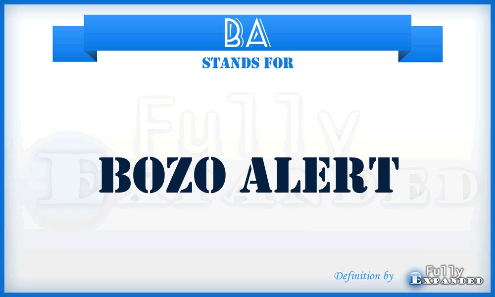 BA - Bozo Alert