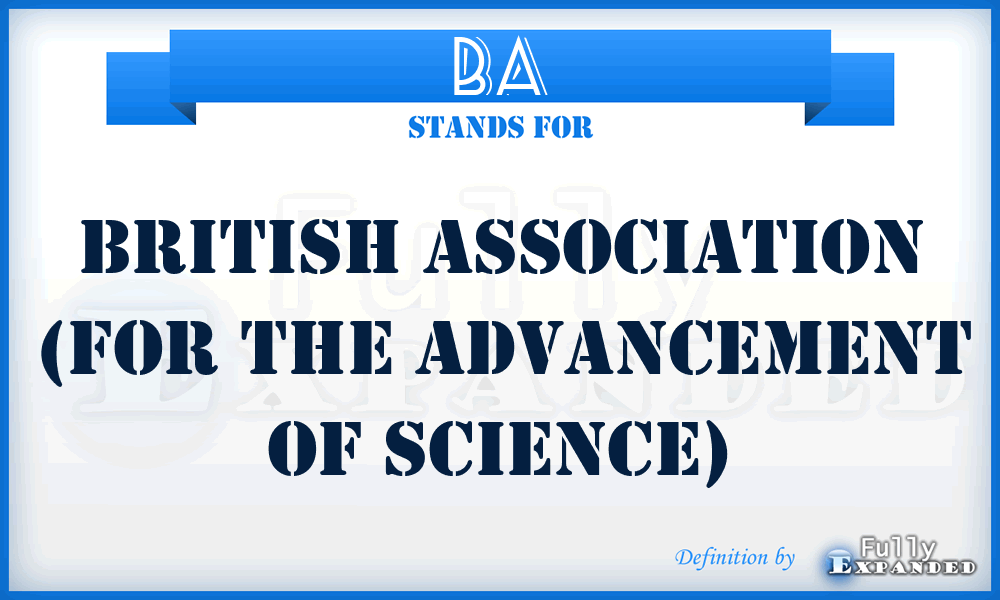BA - British Association (for the Advancement of Science)