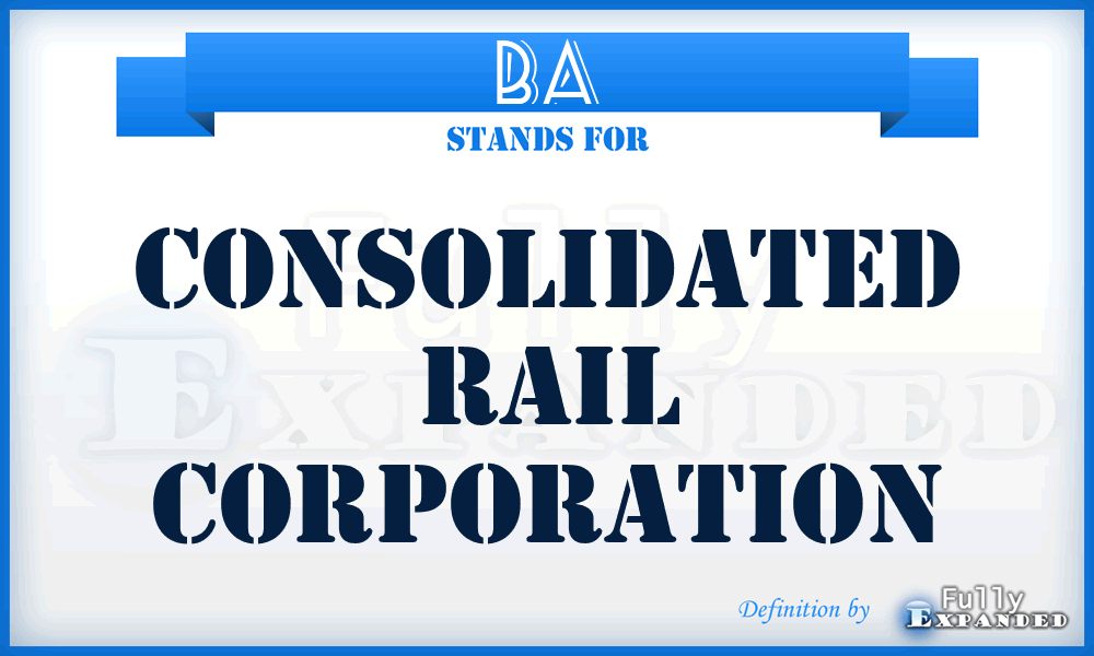 BA - Consolidated Rail Corporation