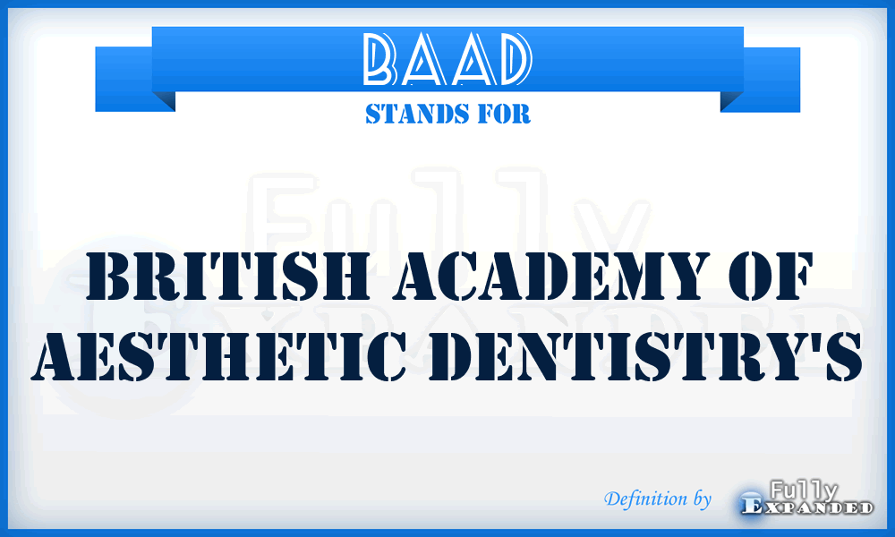 BAAD - British Academy of Aesthetic Dentistry's