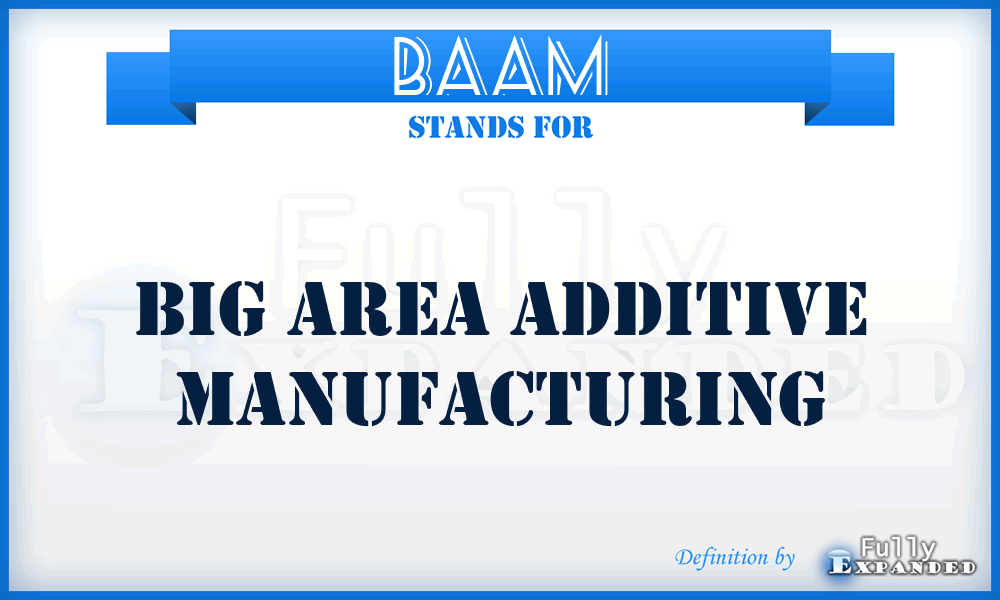 BAAM - Big Area Additive Manufacturing