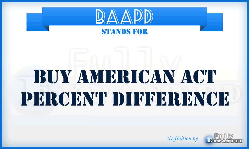 BAAPD - Buy American Act percent difference