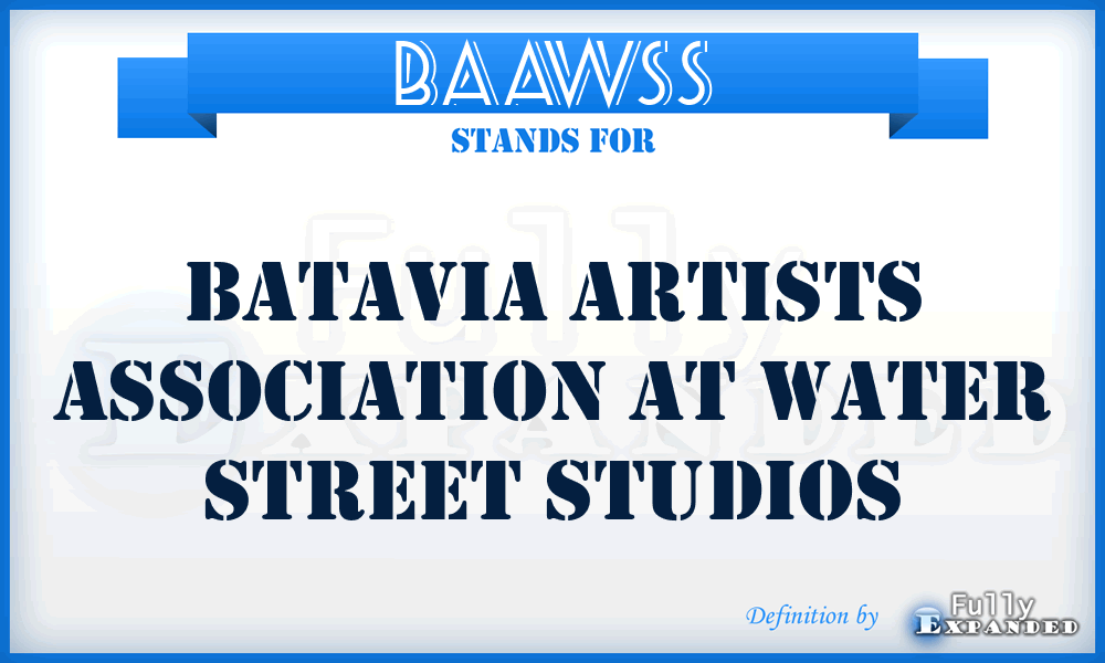 BAAWSS - Batavia Artists Association at Water Street Studios