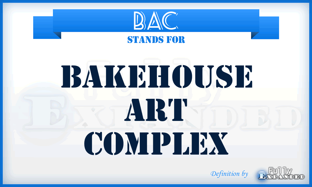 BAC - Bakehouse Art Complex