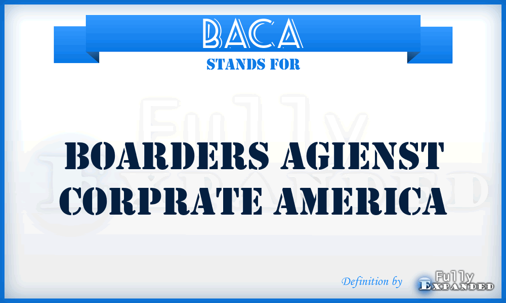 BACA - Boarders Agienst Corprate America