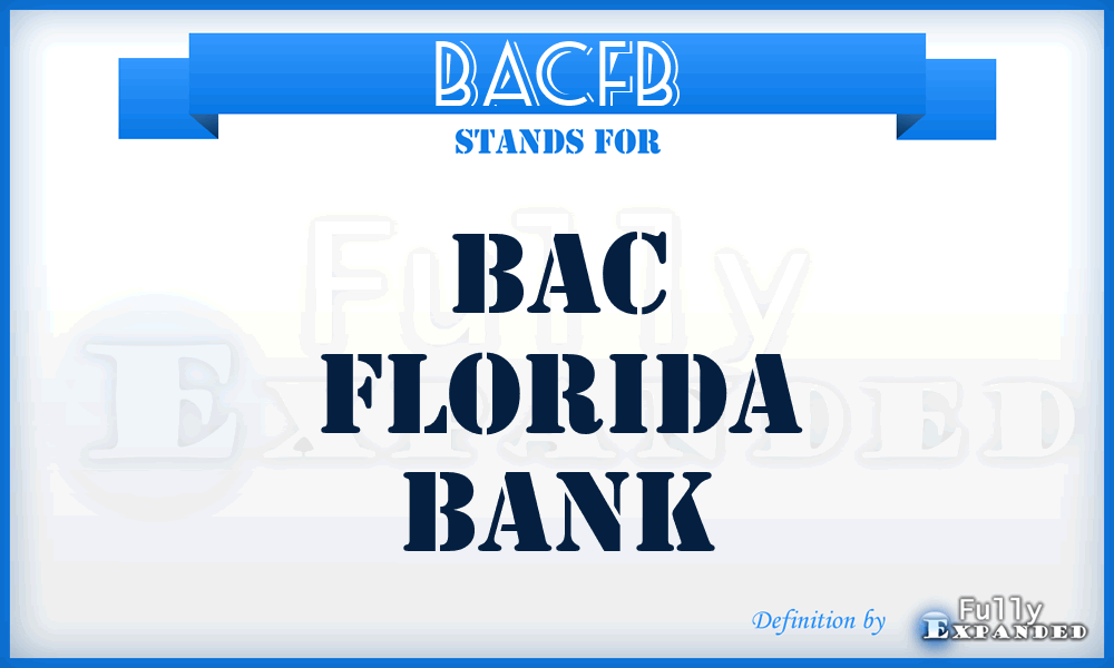 BACFB - BAC Florida Bank