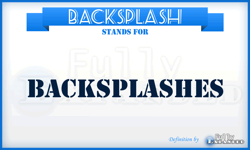 BACKSPLASH - Backsplashes