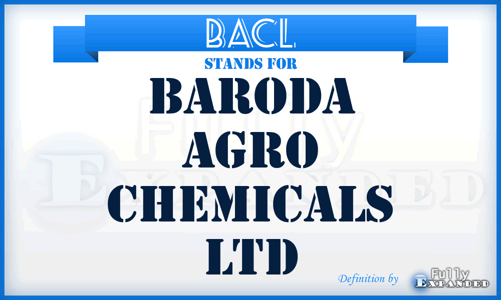 BACL - Baroda Agro Chemicals Ltd