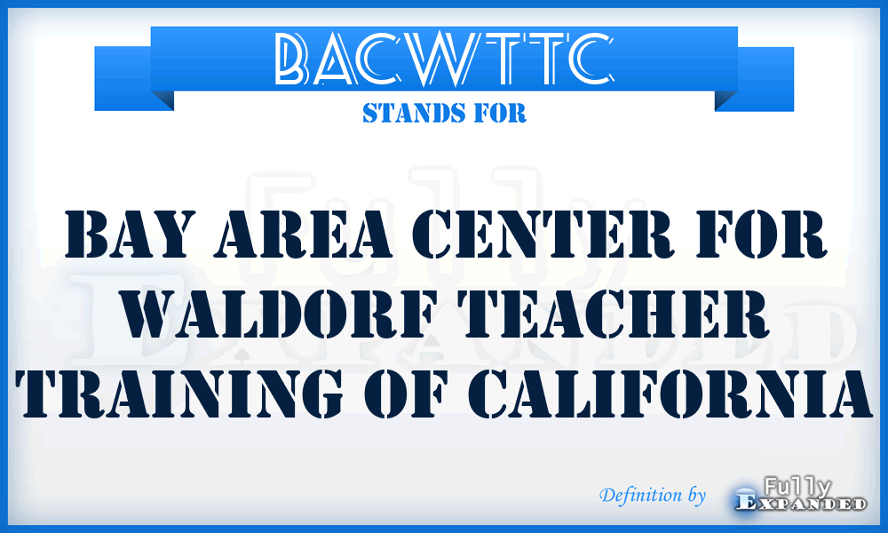 BACWTTC - Bay Area Center for Waldorf Teacher Training of California